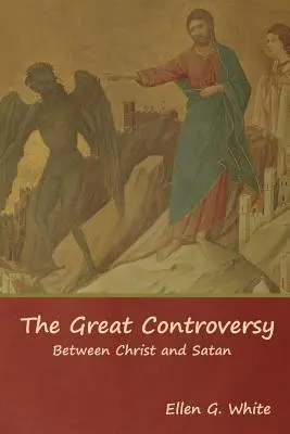 La Grande Controversia: tra Cristo e Satana - The Great Controversy; Between Christ and Satan