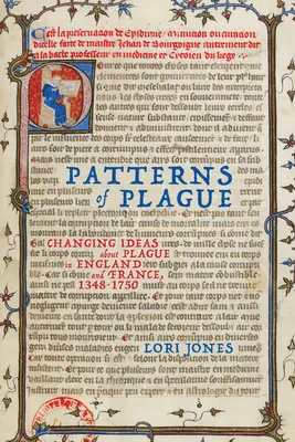 Modelli di peste: Il cambiamento delle idee sulla peste in Inghilterra e Francia, 1348-1750 - Patterns of Plague: Changing Ideas about Plague in England and France, 1348-1750