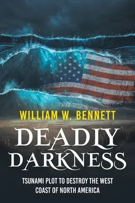 Oscurità mortali: Il complotto dello tsunami per distruggere la costa occidentale del Nord America - Deadly Darkness: Tsunami Plot to Destroy the West Coast of North America