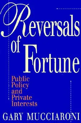 Rovesci di fortuna: Politiche pubbliche e interessi privati - Reversals of Fortune: Public Policy and Private Interests