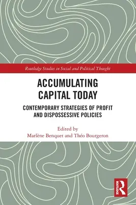 Accumulare capitale oggi: Strategie contemporanee di profitto e politiche espropriative - Accumulating Capital Today: Contemporary Strategies of Profit and Dispossessive Policies