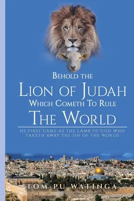 Ammirate il Leone di Giuda che viene a governare il mondo - Behold the Lion of Judah Which Cometh To Rule The World