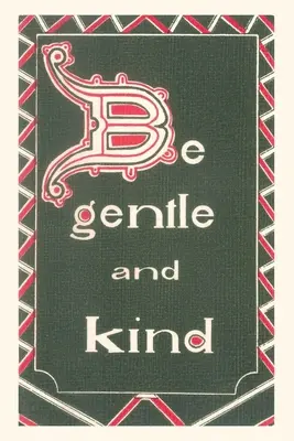 Diario d'epoca Siate gentili e delicati - Vintage Journal Be Gentle and Kind