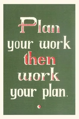 Diario d'epoca Pianifica il tuo lavoro e poi lavora al tuo piano - Vintage Journal Plan Your Work then Work Your Plan