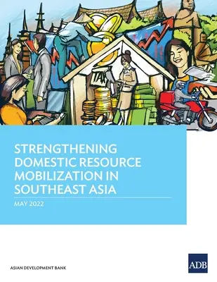 Rafforzare la mobilitazione delle risorse interne nel Sud-est asiatico - Strengthening Domestic Resource Mobilization in Southeast Asia