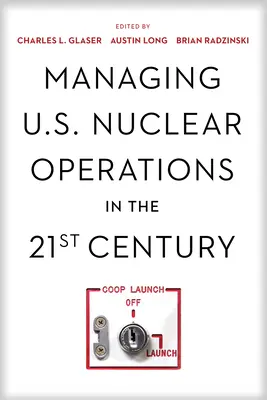 Gestire le operazioni nucleari degli Stati Uniti nel XXI secolo - Managing U.S. Nuclear Operations in the 21st Century