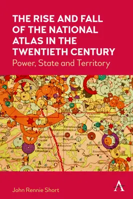 L'ascesa e la caduta dell'Atlante nazionale nel XX secolo: Potere, Stato e Territorio - The Rise and Fall of the National Atlas in the Twentieth Century: Power, State and Territory
