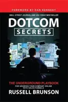 Rahasia Dotcom - Buku Panduan Bawah Tanah untuk Mengembangkan Perusahaan Anda Secara Online dengan Saluran Penjualan - Dotcom Secrets - The Underground Playbook for Growing Your Company Online with Sales Funnels