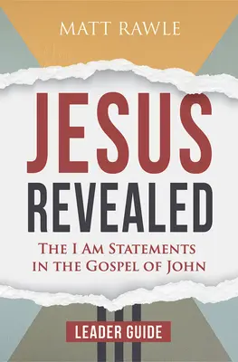 Guida per il lettore: Gesù rivelato: Le affermazioni dell'Io Sono nel Vangelo di Giovanni - Jesus Revealed Leader Guide: The I Am Statements in the Gospel of John