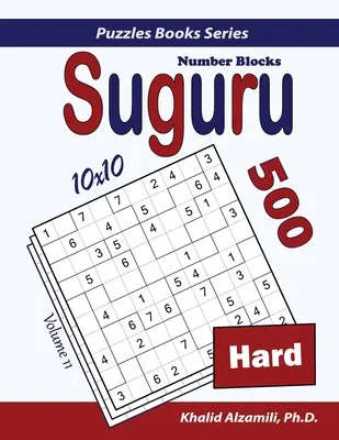 Suguru (Blocchi di numeri): 500 puzzle difficili (10x10) - Suguru (Number Blocks): 500 Hard Puzzles (10x10)