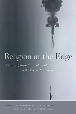 Religione ai margini: natura, spiritualità e laicità nel Pacifico nordoccidentale - Religion at the Edge: Nature, Spirituality, and Secularity in the Pacific Northwest