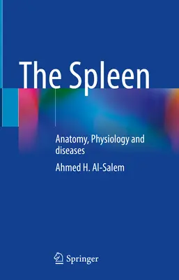 La milza: anatomia, fisiologia e malattie - The Spleen: Anatomy, Physiology and Diseases