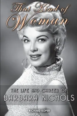 Quel tipo di donna: La vita e la carriera di Barbara Nichols - That Kind of Woman: The Life and Career of Barbara Nichols