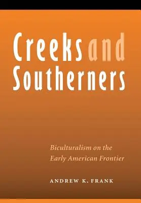 Creeks e meridionali: Il biculturalismo nella prima frontiera americana - Creeks and Southerners: Biculturalism on the Early American Frontier