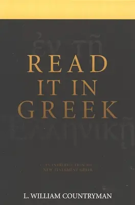 Leggere in greco: Introduzione al greco del Nuovo Testamento - Read It in Greek: An Introduction to New Testament Greek