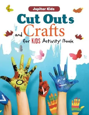 Libro di attività sui ritagli e i mestieri per bambini - Cut Outs and Crafts for Kids Activity Book