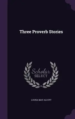 Tre storie di proverbi - Three Proverb Stories