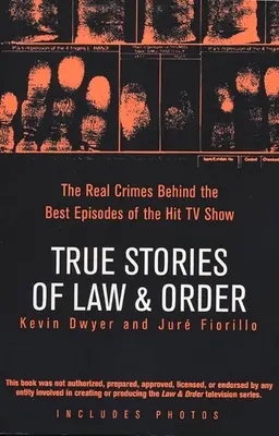 Kisah-kisah Nyata dari Hukum & Ketertiban: Kejahatan Nyata di Balik Episode Terbaik Acara TV Terkenal - True Stories of Law & Order: The Real Crimes Behind the Best Episodes of the Hit TV Show
