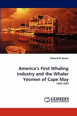 La prima industria baleniera americana e i marinai balenieri di Cape May - America's First Whaling Industry and the Whaler Yeomen of Cape May