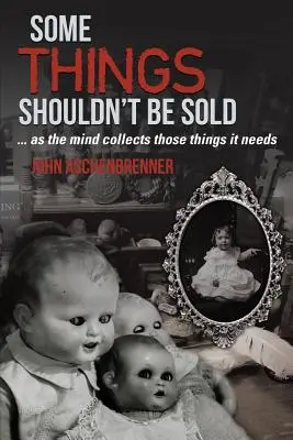 Alcune cose non dovrebbero essere vendute... Come la mente raccoglie le cose di cui ha bisogno - Some Things Shouldn't Be Sold... As the Mind Collects Those Things It Needs