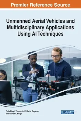 Veicoli aerei senza pilota e applicazioni multidisciplinari con l'uso di tecniche di intelligenza artificiale - Unmanned Aerial Vehicles and Multidisciplinary Applications Using AI Techniques