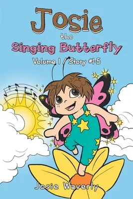 Josie la farfalla canterina: Volume 1/Storia #1-5 - Josie the Singing Butterfly: Volume 1/Story #1-5