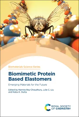 Elastomeri biomimetici a base di proteine: Materiali emergenti per il futuro - Biomimetic Protein Based Elastomers: Emerging Materials for the Future