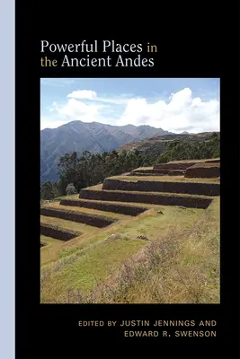 Luoghi potenti nelle Ande antiche - Powerful Places in the Ancient Andes