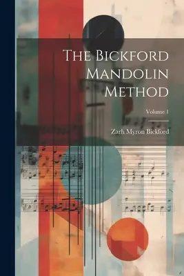 Il metodo mandolinistico Bickford; Volume 1 - The Bickford Mandolin Method; Volume 1