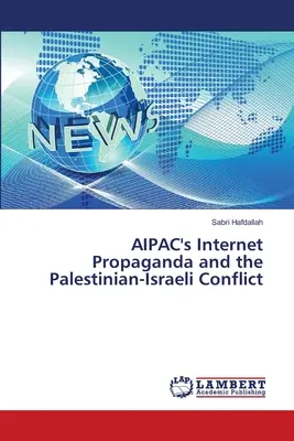 La propaganda su Internet dell'AIPAC e il conflitto israelo-palestinese - AIPAC's Internet Propaganda and the Palestinian-Israeli Conflict