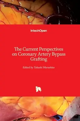Le attuali prospettive dell'innesto di bypass aorto-coronarico - The Current Perspectives on Coronary Artery Bypass Grafting