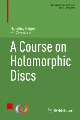 Un corso sui dischi olomorfi - A Course on Holomorphic Discs