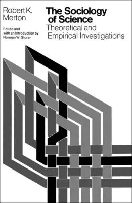 La sociologia della scienza: Indagini teoriche ed empiriche - The Sociology of Science: Theoretical and Empirical Investigations