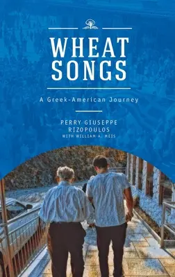 Canzoni del grano: Un viaggio greco-americano - Wheat Songs: A Greek-American Journey