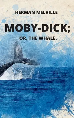 Moby-Dick o la balena - Moby-Dick or, The Whale