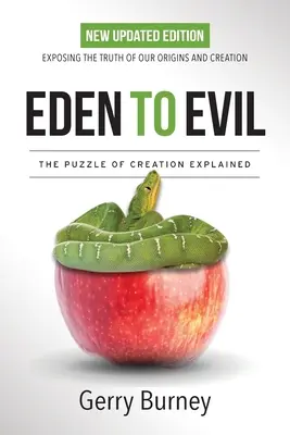 Dall'Eden al Male: svelare il mistero dei due diversi resoconti della creazione della Genesi - Eden to Evil: Unlocking the Mystery of the Two Very Different Creation Accounts of Genesis
