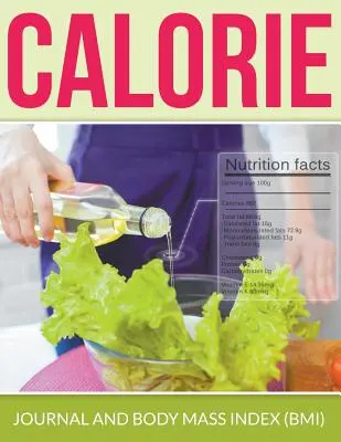 Diario delle calorie e indice di massa corporea (BMI) - Calorie Journal And Body Mass Index (BMI)
