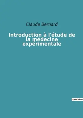 Introduzione allo studio della medicina sperimentale - Introduction  l'tude de la mdecine exprimentale