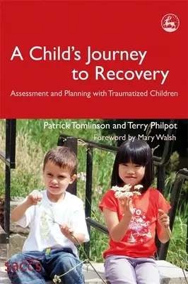 Il viaggio del bambino verso il recupero: Valutazione e pianificazione per bambini traumatizzati - A Child's Journey to Recovery: Assessment and Planning for Traumatized Children