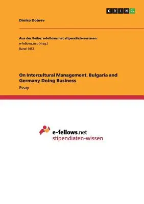 Sulla gestione interculturale. Bulgaria e Germania in affari - On Intercultural Management. Bulgaria and Germany Doing Business