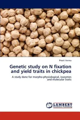 Studio genetico sulla fissazione dell'azoto e sui caratteri della resa del cece - Genetic Study on N Fixation and Yield Traits in Chickpea