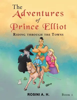 Le avventure del principe Elliot: A cavallo delle città, libro 1 - The Adventures of Prince Elliot: Riding Through the Towns Book 1