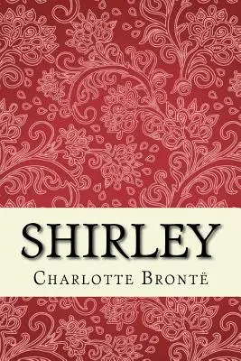Shirley: Edizione integrale - Shirley: Unabridged edition