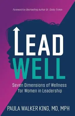 Condurre bene: Sette dimensioni di benessere per le donne nella leadership - Lead Well: Seven Dimensions of Wellness for Women in Leadership