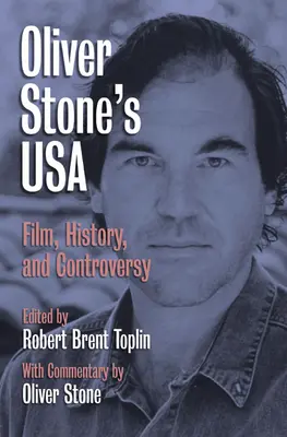 Gli Stati Uniti di Oliver Stone: Film, storia e controversie - Oliver Stone's USA: Film, History, and Controversy