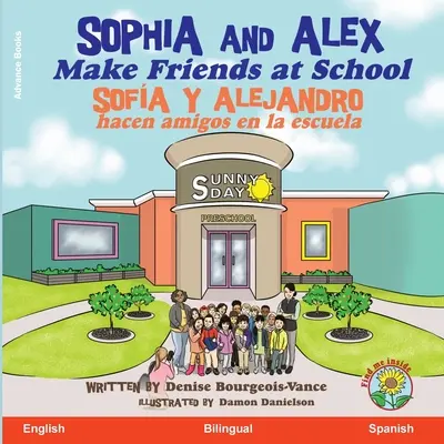 Sophia e Alex fanno amicizia a scuola: Sofa y Alejandro hacen amigos en la escuela - Sophia and Alex Make Friends at School: Sofa y Alejandro hacen amigos en la escuela