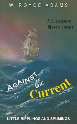 Controcorrente: Piccole increspature e spumeggianti - Against the Current: Little Ripplings and Spumings