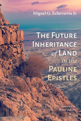 L'eredità futura della terra nelle epistole paoline - The Future Inheritance of Land in the Pauline Epistles