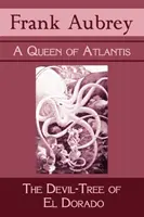 Una regina di Atlantide e l'albero del diavolo di El Dorado - A Queen of Atlantis & the Devil-Tree of El Dorado