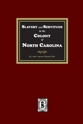 Schiavitù e servitù nella colonia della Carolina del Nord - Slavery and Servitude in the Colony of North Carolina